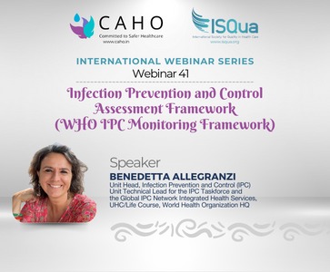 CAHO- ISQua Webinar Series 41: Infection Prevention and Control Assessment Framework (WHO IPC Monitoring Framework)